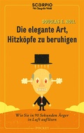 Cover: Die elegante Art, Hitzk&ouml;pfe zu beruhigen - Scorpio Verlag