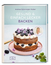 Abbildung von: Gesund & einfach lecker backen - ZS Verlag