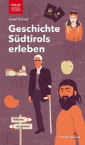 Cover: Geschichte S&uuml;dtirols erleben - Folio