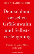 Cover: Deutschland zwischen Gr&ouml;&szlig;enwahn und Selbstverleugnung - Europa Verlage