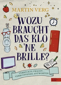 Abbildung von: Wozu braucht das Klo 'ne Brille? - Karibu - ein Verlag der Edel Verlagsgruppe