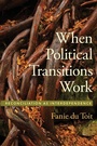Cover: When Political Transitions Work - Oxford University Press Inc