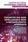 Cover: Cognitive Big Data Intelligence with a Metaheuristic Approach - Academic Press