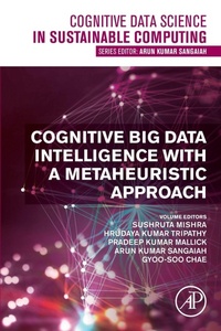 Enlarge image Cover: Cognitive Big Data Intelligence with a Metaheuristic Approach - Academic Press