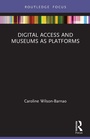 Cover: Digital Access and Museums as Platforms - Routledge