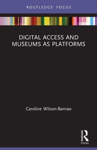 Abbildung von: Digital Access and Museums as Platforms - Routledge