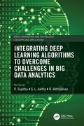 Cover: Integrating Deep Learning Algorithms to Overcome Challenges in Big Data Analytics - CRC Press