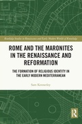 Cover: Rome and the Maronites in the Renaissance and Reformation - Routledge