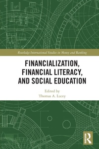 Enlarge image Cover: Financialization, Financial Literacy, and Social Education - Routledge