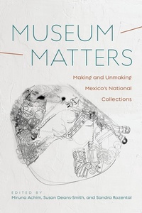 Abbildung von: Museum Matters - University of Arizona Press