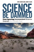 Cover: Science Be Dammed - University of Arizona Press
