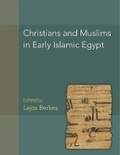 Cover: Christians and Muslims in Early Islamic Egypt - American Society of Papyrologists