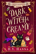 Cover: Dark, Witch & Creamy (Bewitched by Chocolate ~ Book 1) - H.Y. Hanna