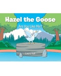 Cover: Hazel the Goose - Christian Faith Publishing, Inc.