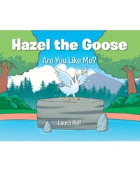 Enlarge image Cover: Hazel the Goose - Christian Faith Publishing, Inc.