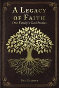 Cover: A Legacy of Faith - Christian Faith Publishing, Inc.