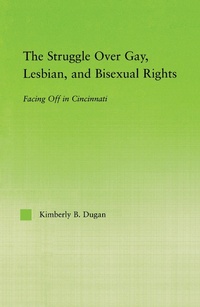 Abbildung von: The Struggle Over Gay, Lesbian, and Bisexual Rights - Routledge