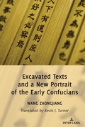 Cover: Excavated Texts and a New Portrait of the Early Confucians - Peter Lang Verlag