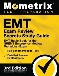 Abbildung von: EMT Exam Review Secrets Study Guide - EMT Basic Book for the NREMT Emergency Medical Technician Exam, Full-Length Practice Test, Detailed Answer Explanations - Mometrix Media LLC