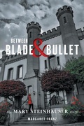 Cover: Between Blade and Bullet - FriesenPress