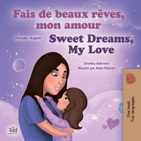 Abbildung von: Fais de beaux rêves, mon amour Sweet Dreams, My Love (French English Bilingual Collection) - KidKiddos Books Ltd.