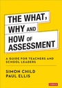 Cover: The What, Why and How of Assessment - Corwin UK