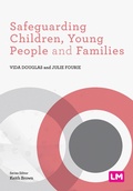 Cover: Safeguarding Children, Young People and Families - Learning Matters Ltd