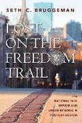 Cover: Lost on the Freedom Trail - University of Massachusetts Press