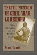 Cover: Chaotic Freedom" in Civil War Louisiana - University of Massachusetts Press