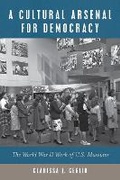 Cover: A Cultural Arsenal for Democracy - University of Massachusetts Press