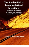 Cover: The Road to Hell is Paved With Good Intentions - Lulu.com