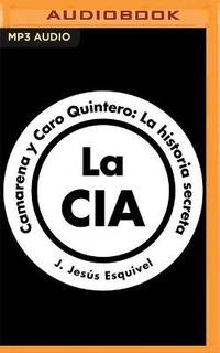 Abbildung von: La Cia, Camarena Y Caro Quintero (Spanish Edition) - Audible Studios on Brilliance