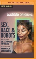 Cover: Sex, Race, and Robots - Audible Studios on Brilliance