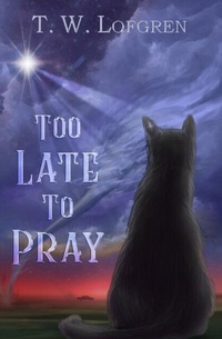 Abbildung von: Too Late to Pray - Mr. Thomas Publishing LLC