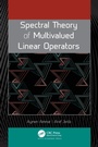 Cover: Spectral Theory of Multivalued Linear Operators - Apple Academic Press Inc.