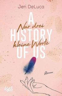 Abbildung von: A History of Us - Nur drei kleine Worte - Rowohlt