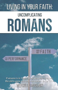 Abbildung von: Living in Your Faith: Uncomplicating Romans - New Harbor Press