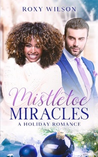 Enlarge image Cover: Mistletoe Miracles - Roxy Wilson