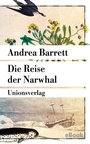 Cover: Die Reise der Narwhal - Unionsverlag