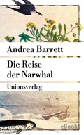 Cover: Die Reise der Narwhal - Unionsverlag