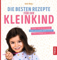 Abbildung von: Die besten Rezepte für Ihr Kleinkind - TRIAS