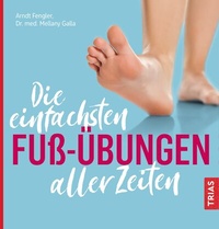 Abbildung von: Die einfachsten Fuß-Übungen aller Zeiten - TRIAS