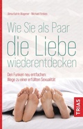 Cover: Wie Sie als Paar die Liebe wiederentdecken - TRIAS