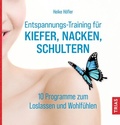 Cover: Entspannungs-Training f&uuml;r Kiefer, Nacken, Schultern - TRIAS