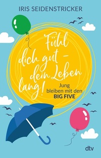 Abbildung von: Fühl dich gut - dein Leben lang! - dtv