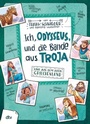 Cover: Ich, Odysseus, und die Bande aus Troja - Live aus dem alten Griechenland - dtv