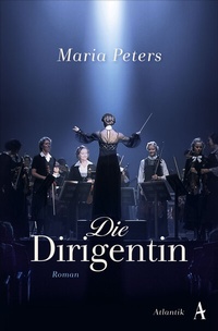 Abbildung von: Die Dirigentin - Atlantik Verlag