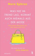 Cover: Was nie im Trend lag, kommt auch niemals aus der Mode - Atlantik Verlag