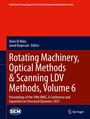 Cover: Rotating Machinery, Optical Methods & Scanning LDV Methods, Volume 6 - Springer