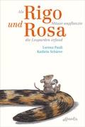 Cover: Als Rigo M&auml;use anpflanzte und Rosa die Leoparden erfand - Atlantis
